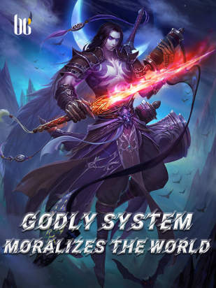 Godly System Moralizes the World